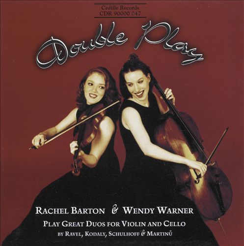 Double Play: Rachel Barton & Wendy Warner play Great Duos for Violin & Cello