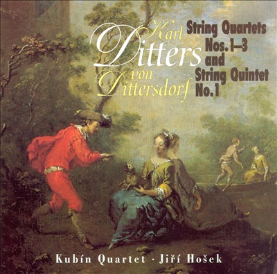 Karl Ditters von Dittersdorf: String Quartets Nos. 1-3; String Quintet No. 1