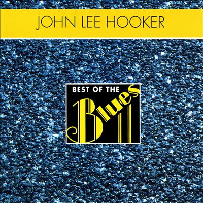 Best of the Blues: John Lee Hooker - Boogie Man