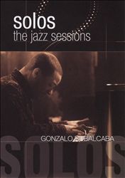 descargar álbum Gonzalo Rubalcaba - Solos The Jazz Sessions