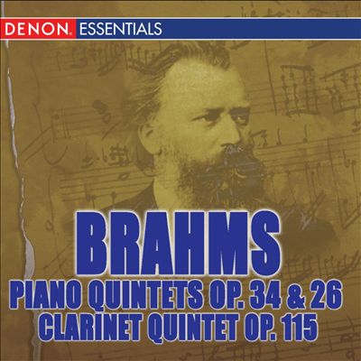 Brahms: Piano Quintet, Op. 34; Clarinet Quintet, Op. 115; Piano Quartet, Op. 26
