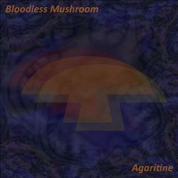 lataa albumi Bloodless Mushroom - Agaritine