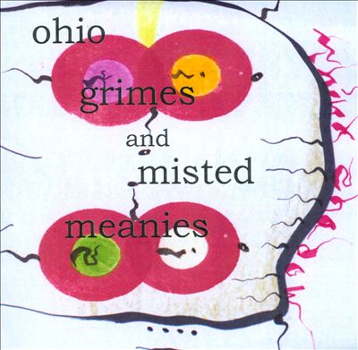 Ohio Grimes And Misted Meanies