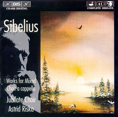 Sibelius: Works for Mixed Choir