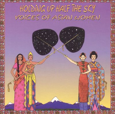 Holding up Half the Sky: Voices of Asian Women