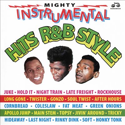 Mighty R&B Instrumental Hits: 1942-1963