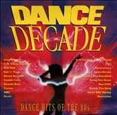 Dance Decade: Dance Hits of the 80s
