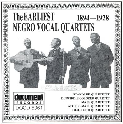 The Earliest Negro Vocal Quartets (1894-1928)