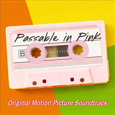 Passable in Pink [Official Motion Picture Soundtrack]