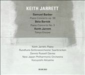 Barber: Piano Concerto; Bartók: Piano Concerto No. 3; Keith Jarrett: Tokyo Encore