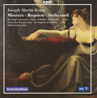 Joseph Martin Kraus: Miserere; Requiem; Stella Coeli