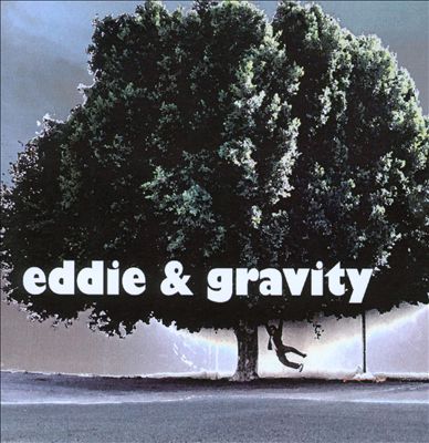 Eddie & Gravity