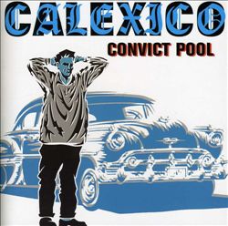 Album herunterladen Calexico - Convict Pool