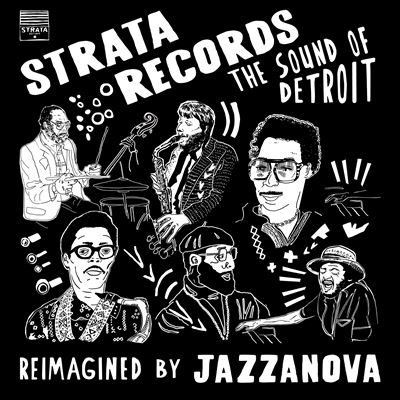 Strata Records: The Sound of Detroit – Reimagined by Jazzanova