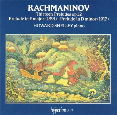 Rachmaninov: Thirteen Preludes, Op. 32; Prelude in F major; Prelude in D minor