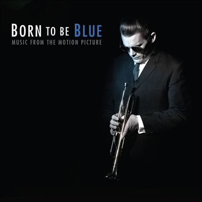 Born to Be Blue [Original Soundtrack]