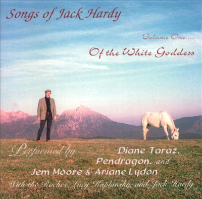 Songs of Jack Hardy, Vol. 1: Of the White Goddess