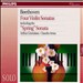 Beethoven: Four Violin Sonatas including the "Spring" Sonata