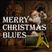 Merry Christmas Blues