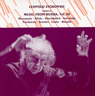Stokowski Conducts Music From Russia, Vol.III
