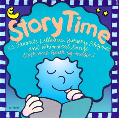 Story Time: 52 Favorite Lullabies, Nursery Rhymes and Whimsical Songs