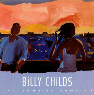 Billy Childs - Twilight Is Upon Us Album Reviews, Songs & More | AllMusic