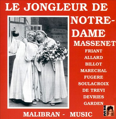 Massenet: Le Jongleur de Notre Dame