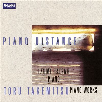 Toru Takemitsu: Piano Distance