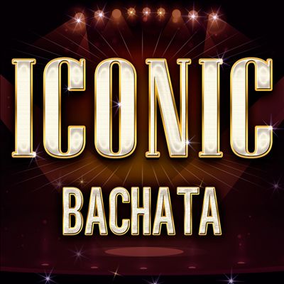 Iconic: Bachata