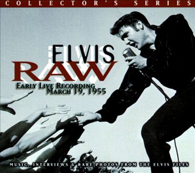 Elvis Raw: Early Live Recording, March 19, 1955