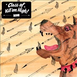 baixar álbum Class Of Kill'em High - Class of Killem High