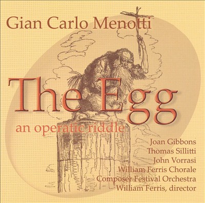Menotti: The Egg - An Operatic Riddle