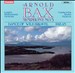 Bax: Symphony No. 3; Dance of Wild Irravel; Paean