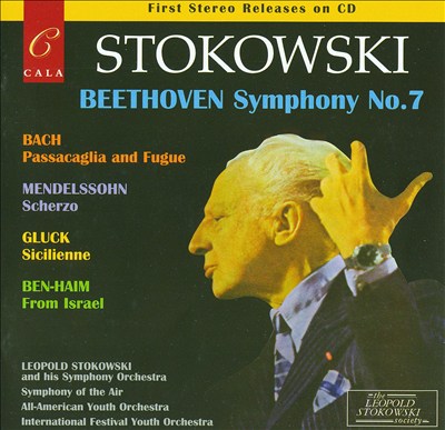 Beethoven: Symphony No. 7; Bach: Passacaglia and Fugue; Mendelssohn: Scherzo; Gluck: Sicilienne; Ben-Haim: From Israel