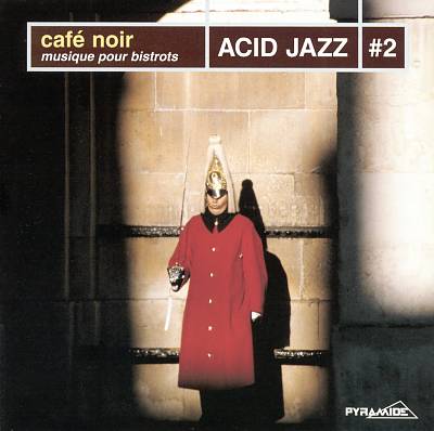 Cafe Noir: Acid Jazz, Vol. 2