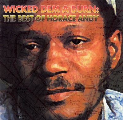Wicked Dem a Burn: Best of Horace Andy