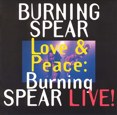 Love and Peace: Burning Spear Live