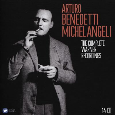 Arturo Benedetti Michelangeli: The Complete Warner Recordings