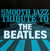 Smooth Jazz Tribute to the Beatles