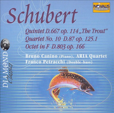 Schubert: Quintet D. 667; Quartet D. 87; Octet D. 803
