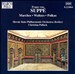Franz von Suppé: Marches, Waltzes, Polkas