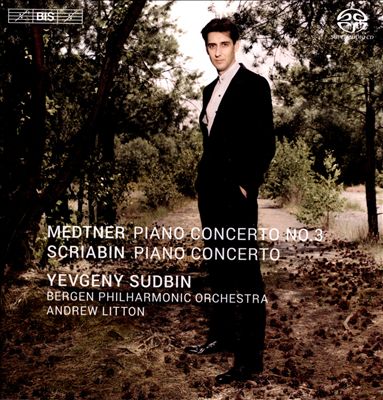 Medtner: Piano Concerto No. 3; Scriabin: Piano Concerto
