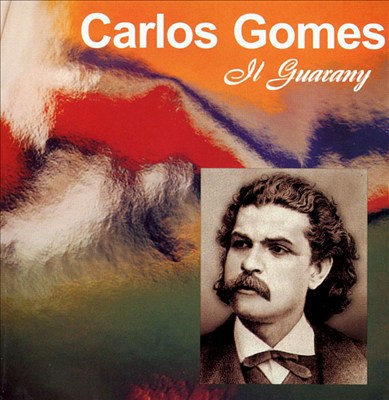 Carlos Gomes: Il Guarany