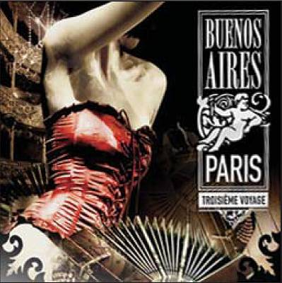 Buenos Aires: Paris, Vol. 3 - Troisieme Voyage