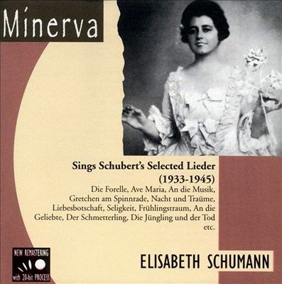 Elisabeth Schumann Sings Schubert's Selected Lieder