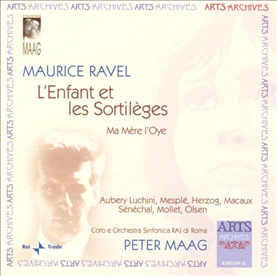 Maurice Ravel: L'Enfant et les Sortilèges, Ma Mère L'Oye