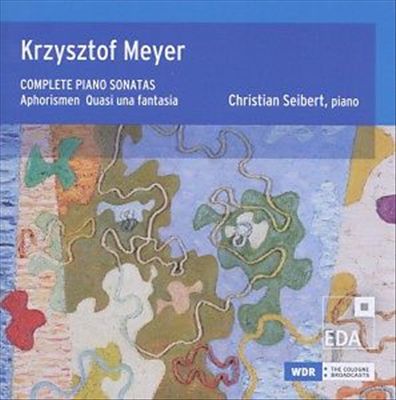 Kryzysztof Meyer: Complete Piano Sonatas