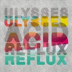 last ned album Ulysses - Acid Reflux