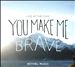 You Make Me Brave: Live at the Civic