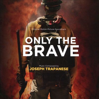 Only the Brave [Original Motion Picture Soundtrack]